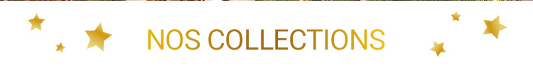 Nos collections